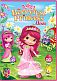Strawberry Shortcake: The Berryfest Princess