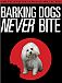 Barking Dogs Never Bite